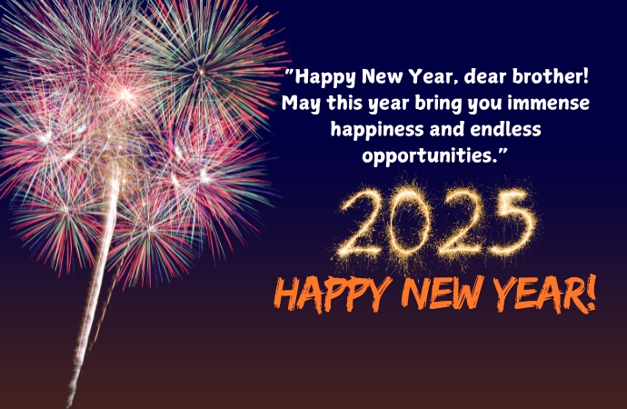 Happy New Year 2025 Wishes Message for Brother